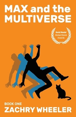 Max and the Multiverse: A Sci-Fi Comedy Novel by Wheeler, Zachry