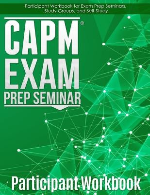 CAPM Exam Prep: Participant Workbook by Phillips, Joseph