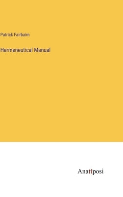 Hermeneutical Manual by Fairbairn, Patrick