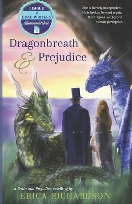 Dragonbreath and Prejudice: a Pride and Prejudice retelling by Richardson, Erica