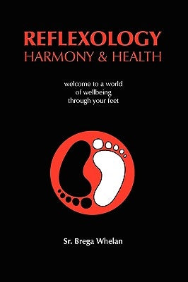 Reflexology Harmony & Health by Whelan, Brega, Sr.