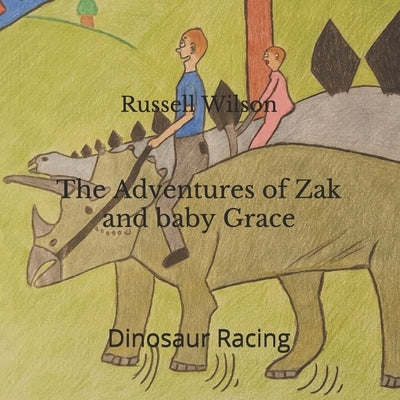 The Adventures of Zak and Baby Grace by Wilson, Russell
