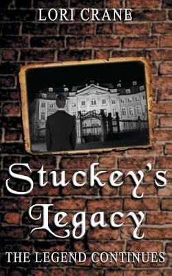 Stuckey's Legacy: The Legend Continues by Crane, Lori