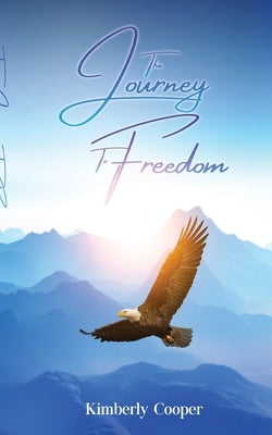 The Journey To Freedom by Cooper, Kimberly