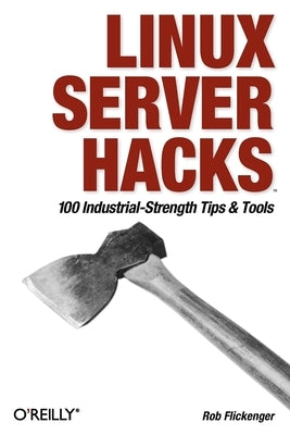 Linux Server Hacks by Flickenger, Rob