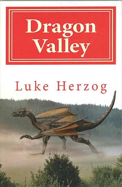 Dragon Valley by Herzog, Luke Balin