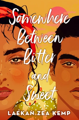 Somewhere Between Bitter and Sweet by Kemp, Laekan Zea