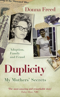 Duplicity: My Mothers' Secrets by Freed, Donna