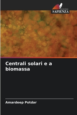 Centrali solari e a biomassa by Potdar, Amardeep