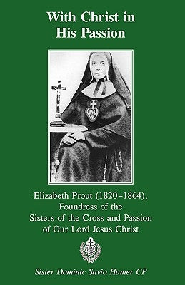 With Christ in His Passion by Hamer, Cp Sister Dominic Savio