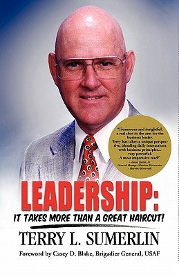 Leadership: It Takes More Than a Great Haircut! by Sumerlin, Terry L.