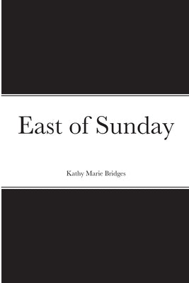 East of Sunday by Bridges, Kathy