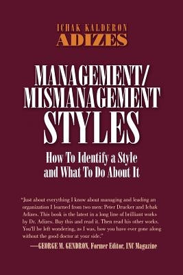 Management/Mismanagement Styles by Adizes, Ichak Kalderon