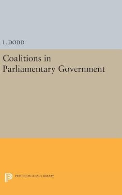 Coalitions in Parliamentary Government by Dodd, L.
