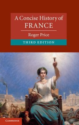 A Concise History of France by Price, Roger