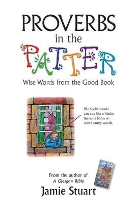 Proverbs in the Patter: Wise Words from the Good Book by Stuart, Jamie