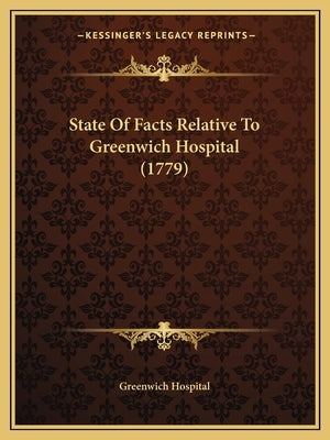 State Of Facts Relative To Greenwich Hospital (1779) by Greenwich Hospital