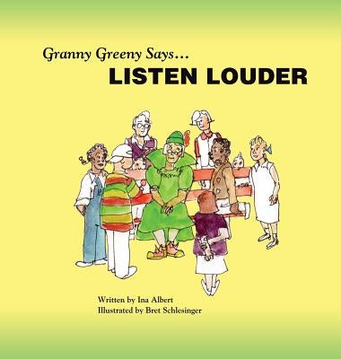 Granny Greeny Says Listen Louder by Albert, Ina