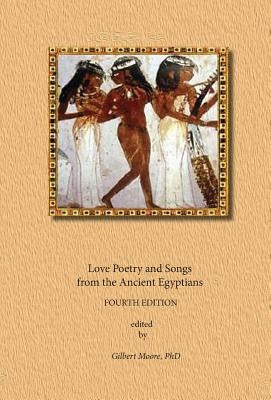Love Poetry and Songs from The Ancient Egyptians by Scribes, Anonymous Egyptian