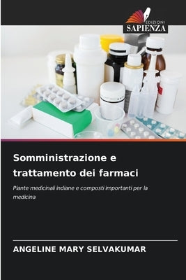Somministrazione e trattamento dei farmaci by Selvakumar, Angeline Mary