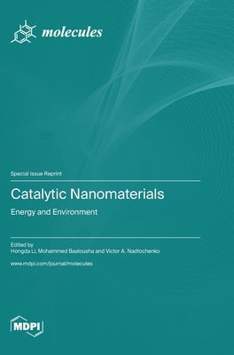 Catalytic Nanomaterials: Energy and Environment by Li, Hongda