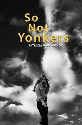 So Not Yonkers by Vaccarino, Patricia