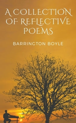 A Collection of Reflective Poems by Boyle, Barrington