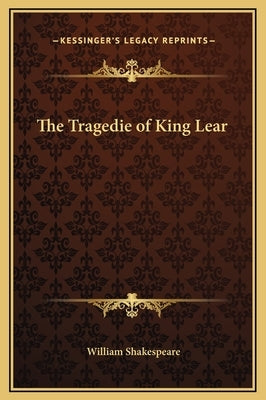 The Tragedie of King Lear by Shakespeare, William