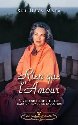 Rien Que L'Amour (Only Love - French) by Mata, Sri Daya