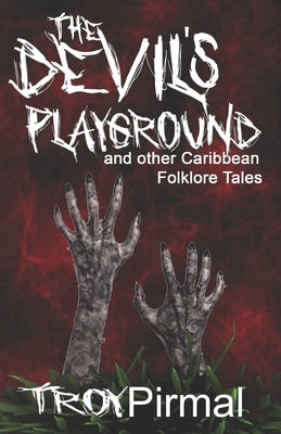 The Devil's Playground and other Caribbean Folklore Tales by Gibson, Robert R.