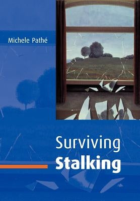 Surviving Stalking by Pathé, Michele