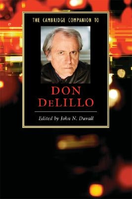 The Cambridge Companion to Don Delillo by Duvall, John N.