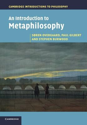 An Introduction to Metaphilosophy by Overgaard, Søren