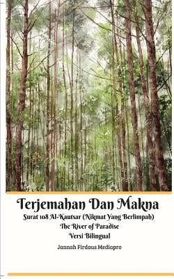 Terjemahan Dan Makna Surat 108 Al-Kautsar (Nikmat Yang Berlimpah) The River of Paradise Versi Bilingual by Mediapro, Jannah Firdaus