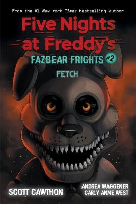 Fetch (Five Nights at Freddy's: Fazbear Frights #2): Volume 2 by Cawthon, Scott