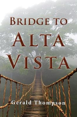 Bridge to Alta Vista by Thompson, Gerald