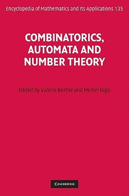 Combinatorics, Automata and Number Theory by Berthé, Valérie