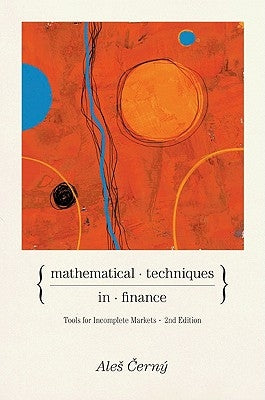 Mathematical Techniques in Finance: Tools for Incomplete Markets - Second Edition by Cerný, Ales