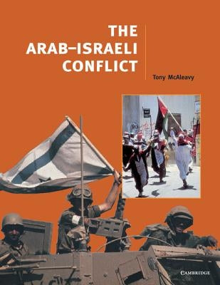The Arab-Israeli Conflict by McAleavy, Tony