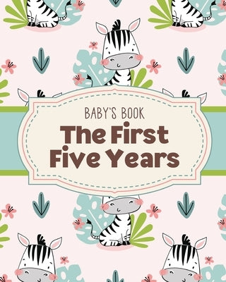 Baby's Book The First Five Years: Memory Keeper - First Time Parent - As You Grow - Baby Shower Gift by Larson, Patricia