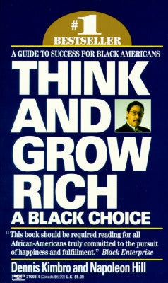 Think and Grow Rich: A Black Choice: A Guide to Success for Black Americans by Kimbro, Dennis
