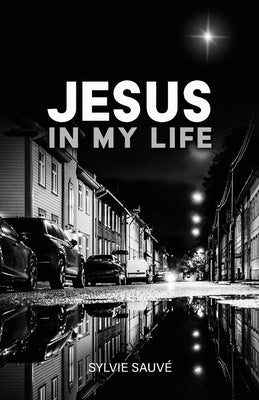Jesus in My Life by Sauvé, Sylvie