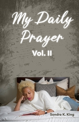 My Daily Prayer Vol. II by King, Sondra K.