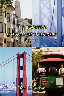 The Bookers: San Francisco Memories: A Novel by Becker, Don C.