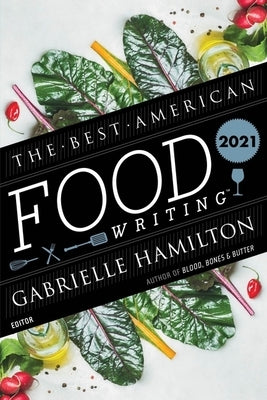 The Best American Food Writing 2021 by Killingsworth, Silvia
