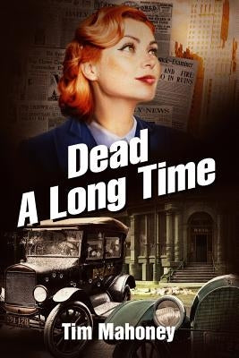Dead A Long Time by Mahoney, Tim