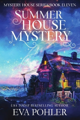 Summer House Mystery by Pohler, Eva