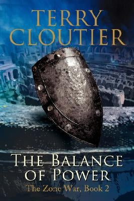 The Balance of Power: The Zone War, Book 2 by Cloutier, Terry