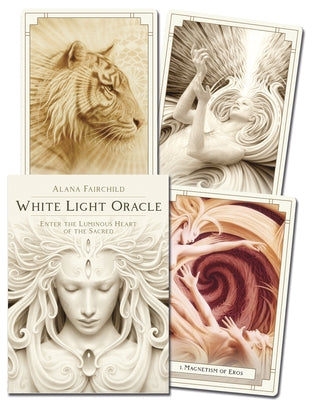 White Light Oracle: Enter the Luminous Heart of the Sacred by Fairchild, Alana