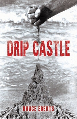 Drip Castle by Eberts, Bruce